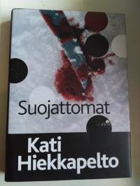 Kati Hiekkapelto: Suojattomat 3.painos 2014