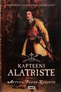 Kapteeni Alatriste - Kapteeni Alatristen seikkailut. (Kauno, seikkailuromaani)