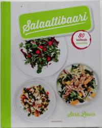 Salaattibaari - 80 raikasta salaattia. (Keittokirja)