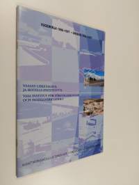 Vaasan liiketalous- ja hotelli-instituutti : vuosikirja 1996-1997 = Vasa institut för företagsekonomi och hotellverksamhet : årsbok 1996-1997 - Ammattikorkeakoulu...