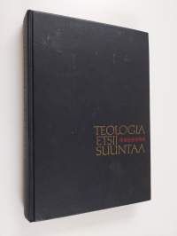 Teologia etsii suuntaa : yhdentoista aikamme teologin elämäntyö