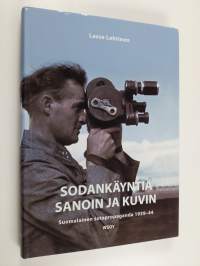Sodankäyntiä sanoin ja kuvin : suomalainen sotapropaganda 1939-1944