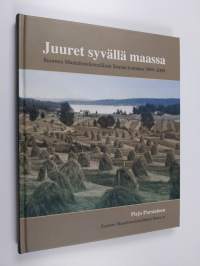 Juuret syvällä maassa : Suomen maataloustieteellisen seuran toiminta 1909-2009