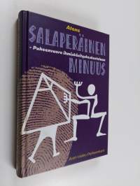 Salaperäinen minuus : puheenvuoro ihmiskäsityskeskusteluun
