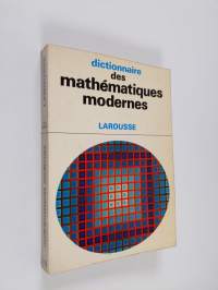 Dictionnaire des mathematiques modernes