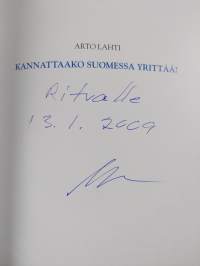 Kannattaako Suomessa yrittää : yrittäjäprofessorin ajatuksia kasinotaloudesta, kasvun ajasta ja 2000-luvun murroksesta (tekijän omiste, signeerattu)