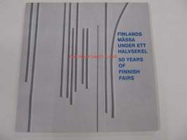 Finlands mässa under ett halvsekel - 50 years of Finnish fairs