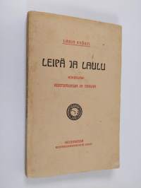 Leipä ja laulu : kokoelma kertomuksia ja taruja