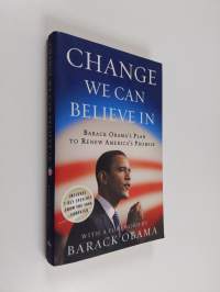 Change We Can Believe in : Brack Obama&#039;s plan to renew America&#039;s promise