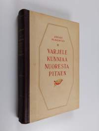 Varjele kunniaa nuoresta pitäen