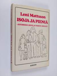 Isoja ja pieniä : kertomuksia isoista ja pienistä ihmisistä