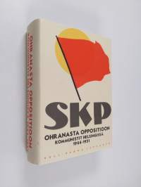 Ohranasta oppositioon : kommunistit Helsingissä 1944-1951