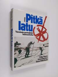 Pitkä latu : vuosisata suomalaista hiihtourheilua (ERINOMAINEN)