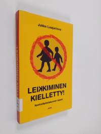 Leikkiminen kielletty! : kontrolliyhteiskunnan lapset