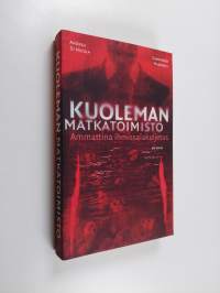 Kuoleman matkatoimisto : ammattina ihmissalakuljetus (ERINOMAINEN)