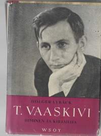 T. Vaaskivi : ihminen ja kirjailijaVäitöskirjaLybäck, Holger1950.
