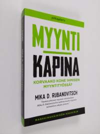 Myyntikapina : korvaako kone ihmisen myyntityössä - Korvaako kone ihmisen myyntityössä