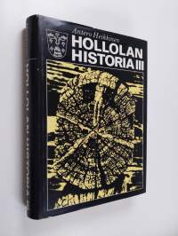 Hollolan historia 3 : Taloudellisen ja kunnallishallinnollisen murroksen vuosista 1860-luvulta toiseen maailmansotaan sekä katsaus Hollolan historiaan 1940-1970