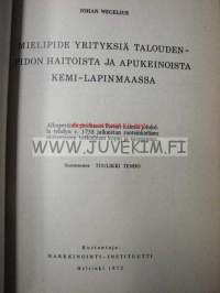 Mielipide yrityksiä taloudenpidon haitoista ja apukeinoista Kemi-Lapinmaassa (v. 1758 painoksen uuspainatus v. 1972)