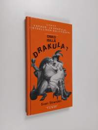 Onko isillä drakula? : lyhyt vapaus- ja krapulatieteellinen selitysoppi