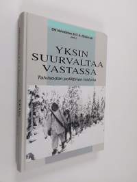 Yksin suurvaltaa vastassa : talvisodan poliittinen historia