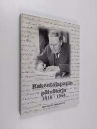 Rakentajapapin päiväkirja 1916-1944 : Hyvinkään seurakunnan alkutaival kirkkoherra Akseli Renvallin merkintöjen mukaan