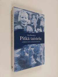 Pitkä taistelu : sotilaiden lasten selviytymistarinoita