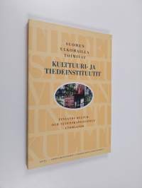 Suomen ulkomailla toimivat kulttuuri- ja tiedeinstituutit = Finlands kultur- och vetenskapsinstitut utomlands