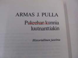 Pukeehan kunnia luutnanttiakin. Historiallinen jutelma