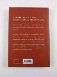 Latvian maa ja taivas : kertomuksia Latvian historiasta ja nykypäivästä Anna Zigure