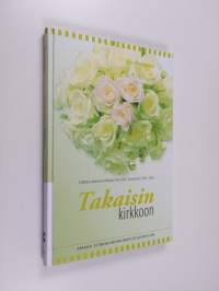 Takaisin kirkkoon : tutkimus aikuisena kirkkoon liittyneistä Tampereella 1996-2006 (ERINOMAINEN)