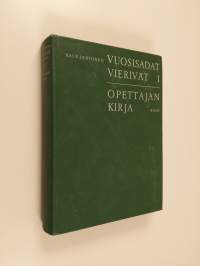 Vuosisadat vierivät  : Vuosisadat vierivät 1 :  Opettajan kirja