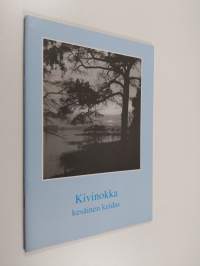 Kivinokka : kesäinen keidas