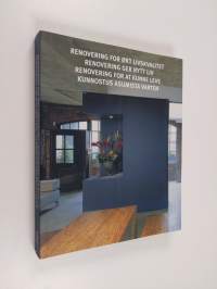 Kunnostus asumista varten = Renovering for ökt livskvalitet = Renovering ger nytt liv = Renovering for at kunne leve