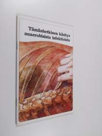 Tämänhetkinen käsitys anaerobisista infektioista