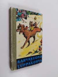 Karvakuono ja Luppakorva : kuvitettu tarina kahden koiran ihmeellisistä seikkailuista