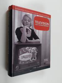 Television viisi vuosikymmentä : suomalainen televisio ja sen ohjelmat 1950-luvulta digiaikaan