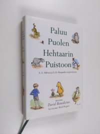 Paluu Puolen hehtaarin puistoon : jossa Nalle Puh ja Risto Reipas ystävineen seikkailevat jälleen