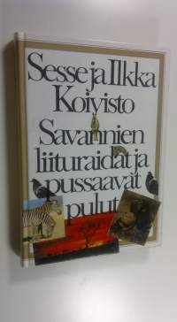 Savannien liituraidat ja pussaavat pulut : Koivistot kertovat eläimistä