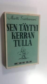 Sen täytyi kerran tulla