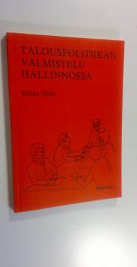 Talouspolitiikan valmistelu hallinnossa (ERINOMAINEN)