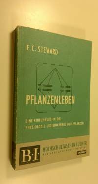 Pflanzenleben : Eine Einfuhrung in die Physiologie und Biochemie der Pflanzen