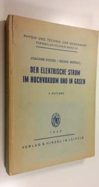 Der Elektrische Strom im Hochvakuum und in Gasen