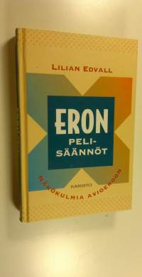 Eron pelisäännöt : näkökulmia avioeroon