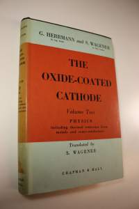 The Oxide-Coated Cathode volume two : Physics including thermal emission from metals and semi-conductors