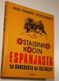 Ostaisinko kodin Espanjasta tai Ranskasta tai Italiasta