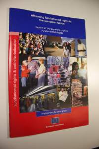 Affirming Fundamental Rights in the European Union Report of the Expert Group on Fundamental Rights : Employment &amp; social affairs