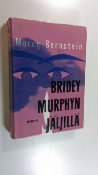 Bridey Murphyn jäljillä