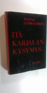 Itä-Karjalan kysymys : kansallisen laajennusohjelman synty ja sen toteuttamisyritykset Suomen ulkopolitiikassa vuosina 1918-1920