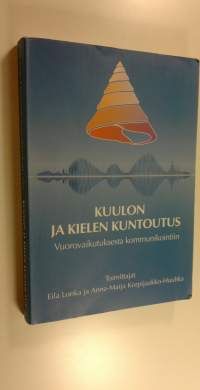 Kuulon ja kielen kuntoutus : vuorovaikutuksesta kommunikointiin